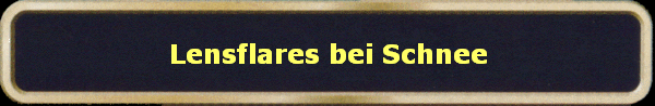Lensflares bei Schnee