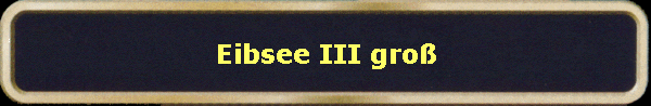 Eibsee III gro