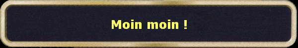 Moin moin !