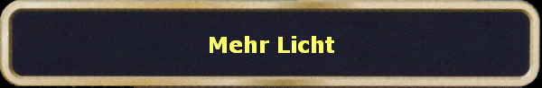 Mehr Licht
