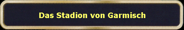 Das Stadion von Garmisch