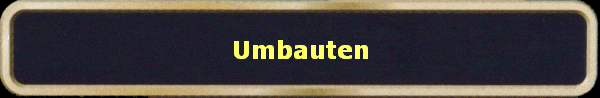 Umbauten