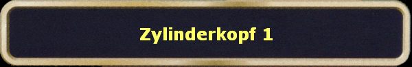 Zylinderkopf 1