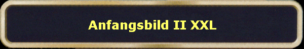 Anfangsbild II XXL