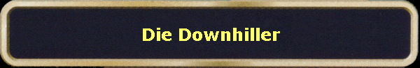 Die Downhiller