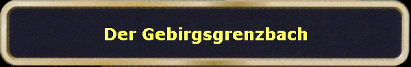 Der Gebirgsgrenzbach